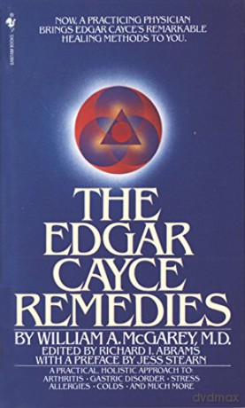 The Edgar Cayce Remedies: A Practical, Holistic Approach to Arthritis, Gastric Disorder, Stress, Allergies, Colds, and Much More - William A. McGarey [KSIĄŻKA]