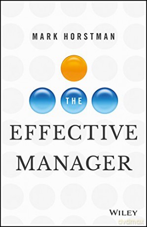 The Effective Manager - Mark Horstman [KSIĄŻKA]