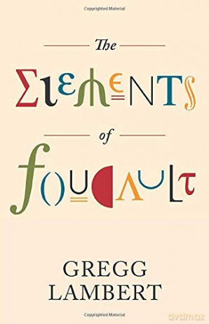 The Elements of Foucault: 55 Posthumanities - Gregg Lambert [KSIĄŻKA]