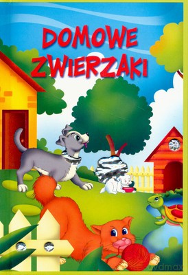 Domowe Zwierzaki (twarda) [KSIĄŻKA]