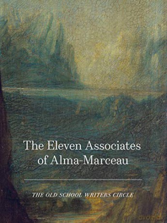 The Eleven Associates of Alma-Marceau - The Old School Writers Circle [KSIĄŻKA]