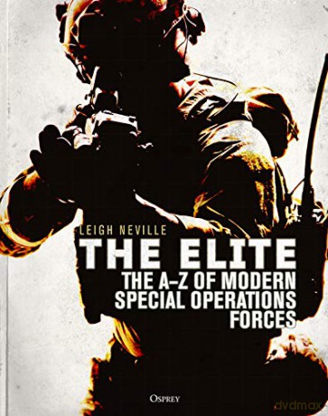 The Elite: The A-Z of Modern Special Operations Forces - Leigh Neville [KSIĄŻKA]