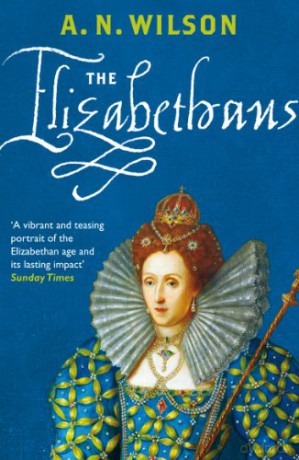The Elizabethans - A.N. Wilson [KSIĄŻKA]