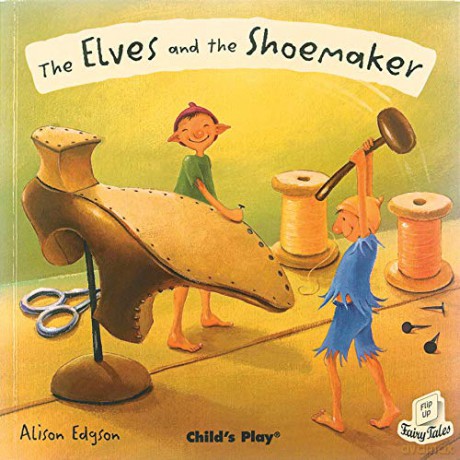 The Elves and the Shoemaker Flip-Up Fairy Tales - Alison Edgson [KSIĄŻKA]