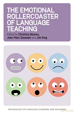 The Emotional Rollercoaster of Language Teaching Psychology of Language Learning and Teaching: 4 - Jim King [KSIĄŻKA]