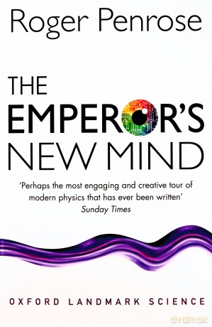 The Emperor's New Mind: Concerning Computers, Minds, and the Laws of Physics Oxford Landmark Science - Roger Penrose [KSIĄŻKA]