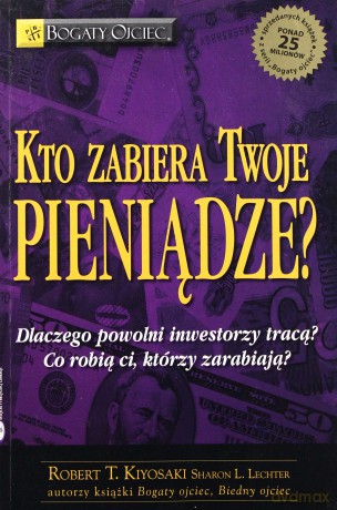 Kto Zabiera Twoje Pieniądze (Broszurowa) [KSIĄŻKA]