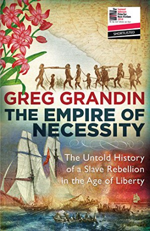 The Empire of Necessity: The Untold History of a Slave Rebellion in the Age of Liberty - Greg Grandin [KSIĄŻKA]