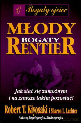 Młody Bogaty Rentier (Broszurowa) - Robert T.Kiyosaki, Sharon L.Lechter [KSIĄŻKA]