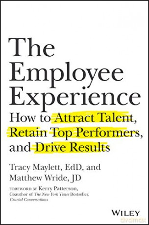 The Employee Experience: How to Attract Talent, Retain Top Performers, and Drive Results - Matthew Wride [KSIĄŻKA]
