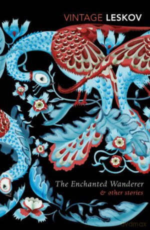 The Enchanted Wanderer and Other Stories Vintage Classics - Nikolai Leskov [KSIĄŻKA]