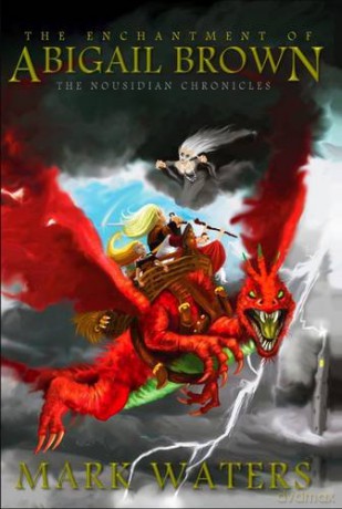 The Enchantment of Abigail Brown: Pt. 1 Nousidian Chronicles - Mark Waters [KSIĄŻKA]