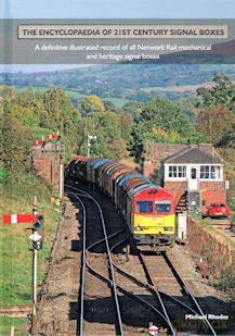 The Encyclopaedia of 21st Century Signal Boxex: A Definitive illustrated record of all Network Rail mechanical and heritage signal boxes - Michael Rhodes [KSIĄŻKA]