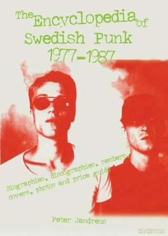 The Encyclopedia of Swedish Punk 1977-1987 - Peter Jandreus [KSIĄŻKA]