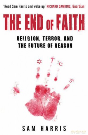The End of Faith: Religion, Terror, and the Future of Reason - Sam Harris [KSIĄŻKA]
