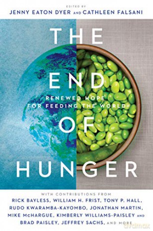 The End of Hunger: Renewed Hope for Feeding the World - Jenny Eaton Dyer [KSIĄŻKA]