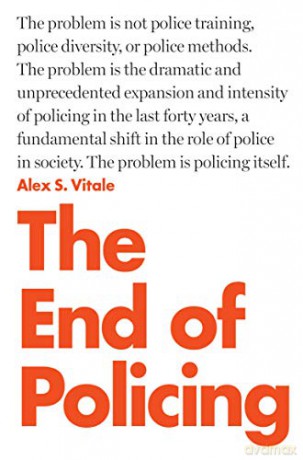 The End of Policing - Alex Vitale [KSIĄŻKA]