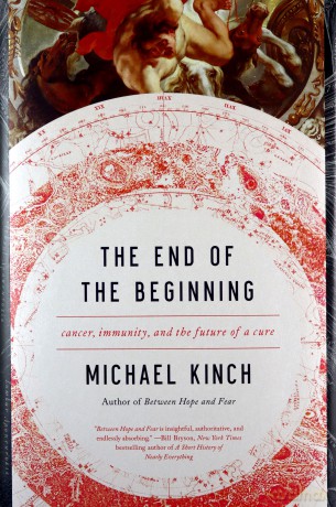 The End of the Beginning - Cancer, Immunity, and the Future of a Cure - Michael Kinch [KSIĄŻKA]
