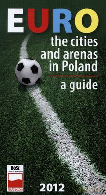 Euro 2012 Miasta I Areny W Polsce Przewodnik Wer.Ang [KSIĄŻKA]