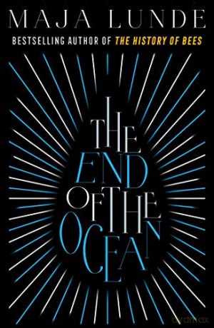 The End of the Ocean - Maja Lunde [KSIĄŻKA]
