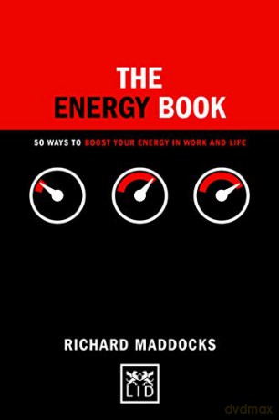 The Energy Book: 50 Ways to Boost Your Energy in Work and Life Concise Advise Concise Advice Series - Richard Maddocks [KSIĄŻKA]