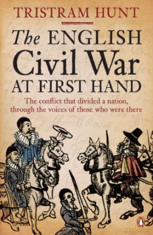 The English Civil War At First Hand - Tristram Hunt [KSIĄŻKA]