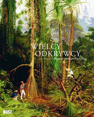 Wielcy Odkrywcy (twarda) - Hanbury-Tenison Robin [KSIĄŻKA]