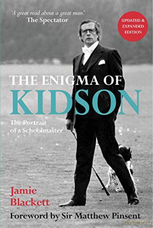 The Enigma of Kidson: Portrait of a Schoolmaster - Jamie Blackett [KSIĄŻKA]