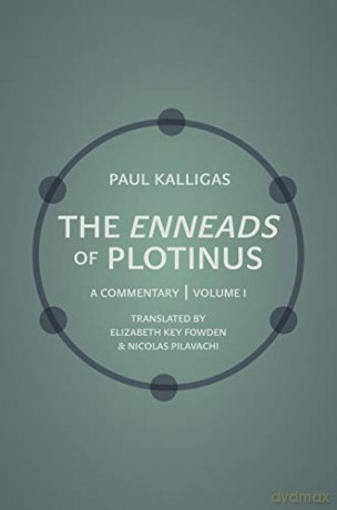 The Enneads of Plotinus, Volume 1: A Commentary - Paul Kalligas [KSIĄŻKA]