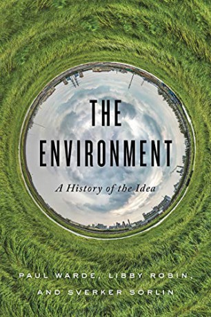 The Environment: A History of the Idea - Paul Warde [KSIĄŻKA]