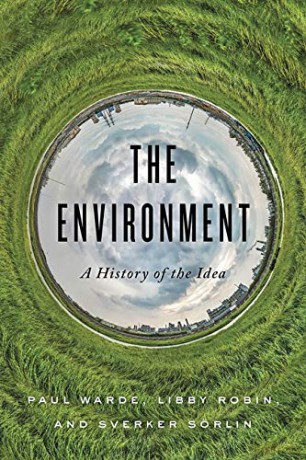 The Environment: A History of the Idea - Warde [KSIĄŻKA]