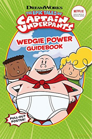 The Epic Tales of Captain Underpants: Wedgie Power Guidebook Official TV Handbook - Dav Pilkey [KSIĄŻKA]