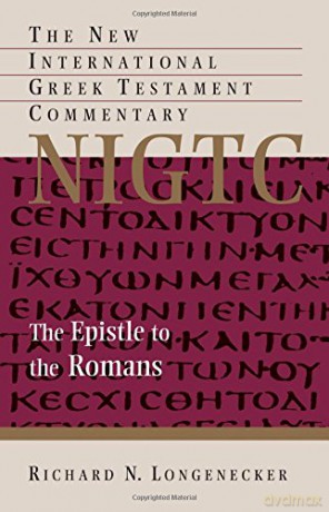 The Epistle to the Romans New International Greek Testament Commentary NIGTC - Richard Longenecker [KSIĄŻKA]