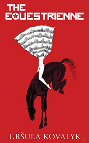 The Equestrienne - Ursula Kovalyk [KSIĄŻKA]