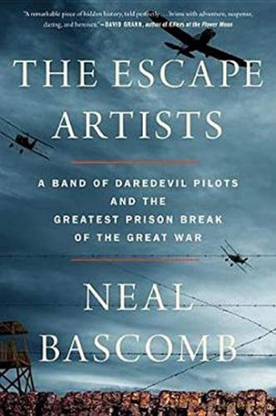 The Escape Artists: A Band of Daredevil Pilots and the Greatest Prison Break of the Great War - Bascomb Neal Bascomb [KSIĄŻKA]