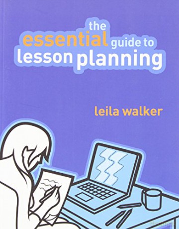 The Essential Guide to Lesson Planning - Leila Walker [KSIĄŻKA]