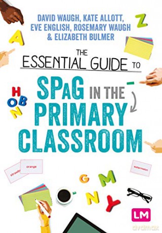 The Essential Guide to SPaG in the Primary Classroom Ready to Teach - David Waugh [KSIĄŻKA]