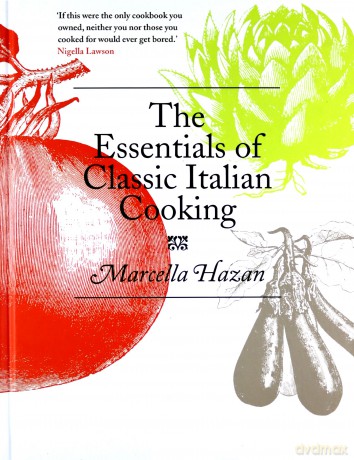 The Essentials of Classic Italian Cooking - Marcella Hazan [KSIĄŻKA]