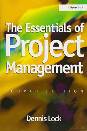 The Essentials of Project Management The Essentials of Project and Programme Management - Dennis Lock [KSIĄŻKA]