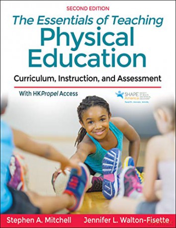 The Essentials of Teaching Physical Education: Curriculum, Instruction, and Assessment - Stephen A. Mitchell [KSIĄŻKA]