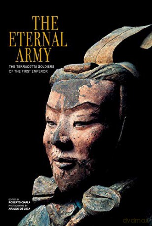 The Eternal Army: The Terracotta Soldiers of the First Emperor - Roberto Ciarla [KSIĄŻKA]