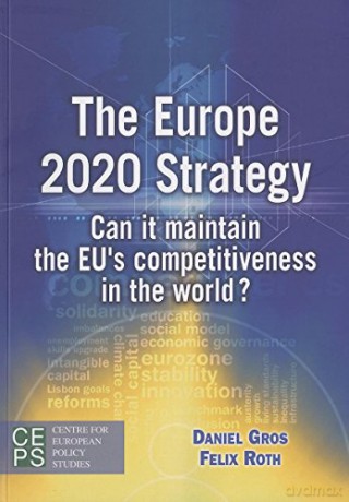 The Europe 2020 Strategy: Can It Maintain the EU's Competitiveness in the World - Daniel Gros [KSIĄŻKA]