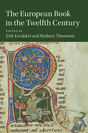 The European Book in the Twelfth Century: 101 Cambridge Studies in Medieval Literature, Series Number 101 - Erik Kwakkel [KSIĄŻKA]