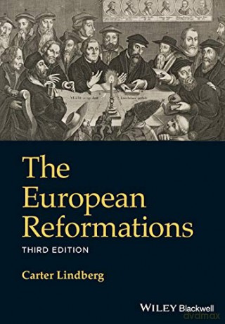 The European Reformations, 3rd Edition - Carter Lindberg [KSIĄŻKA]