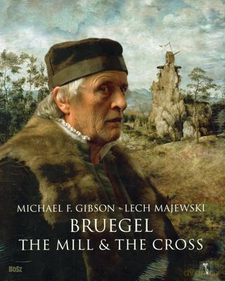 Bruegel Młyn I Krzyż wersja angielska (twarda) - Lech Majewski, Michael F. Gibson [KSIĄŻKA]