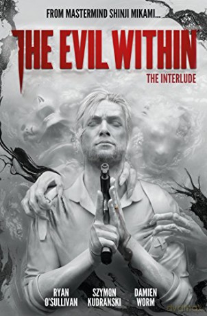 The Evil Within Volume 2: The Interlude - Ryan O'Sullivan [KSIĄŻKA]
