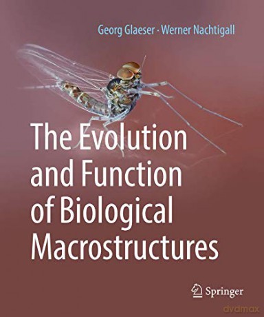 The Evolution and Function of Biological Macrostructures - Werner Nachtigall [KSIĄŻKA]