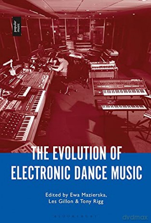 The Evolution of Electronic Dance Music - Professor Ewa Mazierska [KSIĄŻKA]