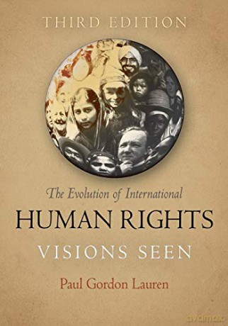 The Evolution of International Human Rights: Visions Seen Pennsylvania Studies in Human Rights - Paul Gordon Lauren [KSIĄŻKA]