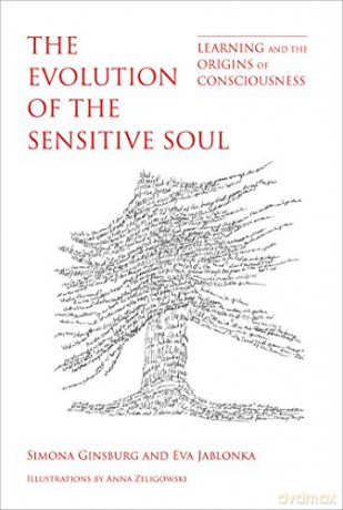 The Evolution of the Sensitive Soul: Learning and the Origins of Consciousness The MIT Press - Simona Ginsburg [KSIĄŻKA]